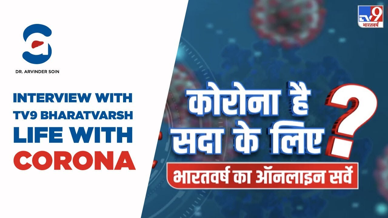 Interview - TV9 Bharatvarsh 'COVID-19 Effects & Life Ahead in Corona Pandemic' - Dr. Arvinder Soin