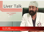 Liver Talk by Dr. Soin Liver Transplantation Part 2