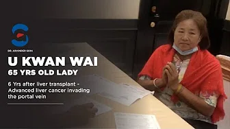 U Kwan Wai - 65yr Old Lady - Advanced liver cancer invading the portal vein -Transplant by Dr.Soin