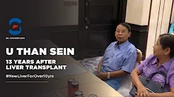 U Than Sein after 13 years of successful Liver Transplant by Dr. A. Soin | Medanta