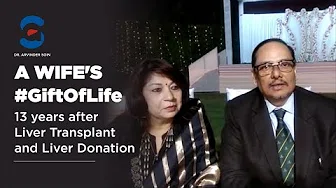 Sunil & Kusum - 13 years of successful Liver Transplant & Donation surgery by Dr. A. Soin | Medanta