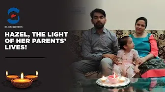 Hazel, the light of her parents’ lives! - Dr. Soin | Medanta