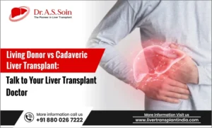 Living Donor vs Cadaveric Liver Transplant