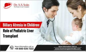 Biliary Atresia in Children: Pediatric Liver Transplant